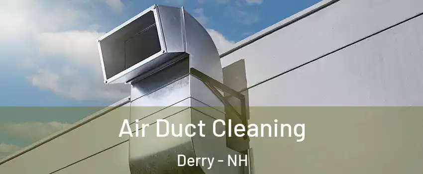  Air Duct Cleaning Derry - NH