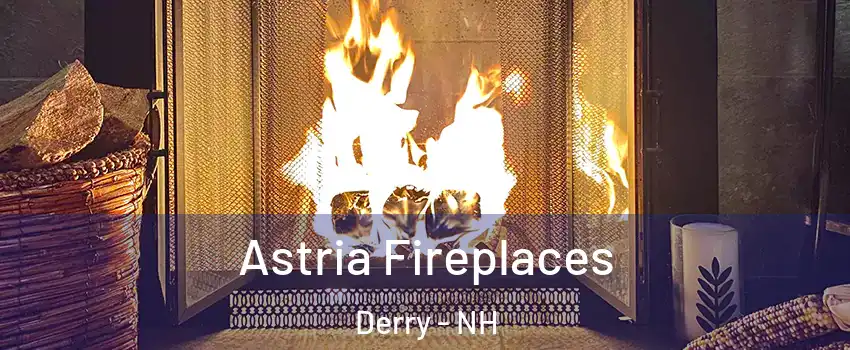  Astria Fireplaces Derry - NH