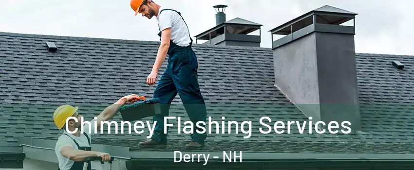  Chimney Flashing Services Derry - NH