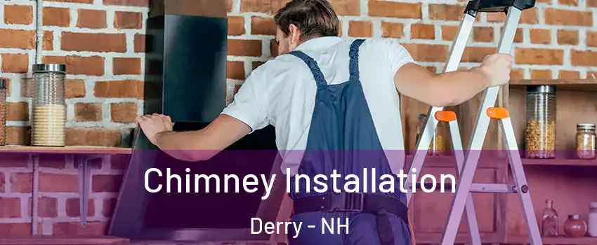  Chimney Installation Derry - NH