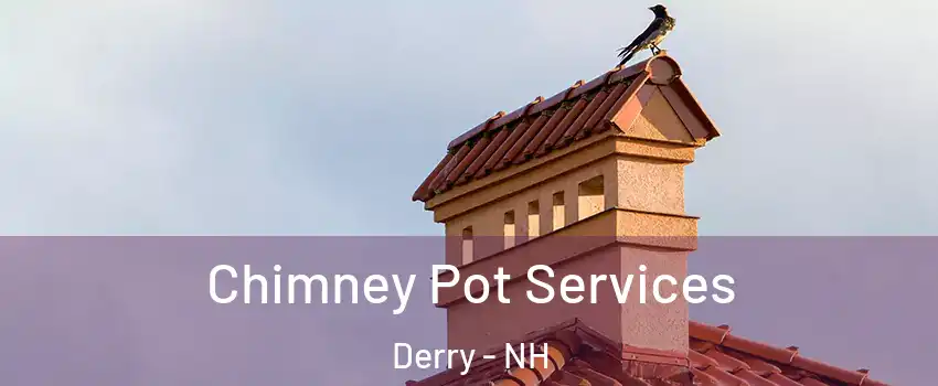  Chimney Pot Services Derry - NH