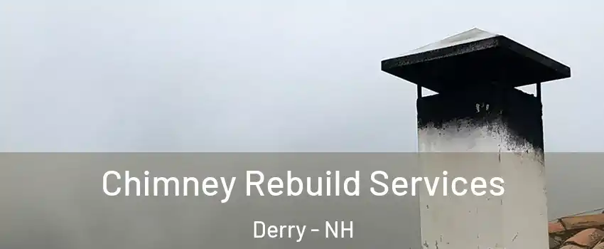  Chimney Rebuild Services Derry - NH