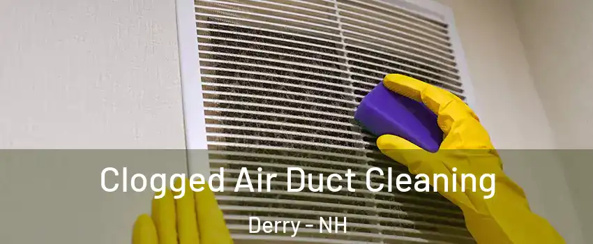  Clogged Air Duct Cleaning Derry - NH