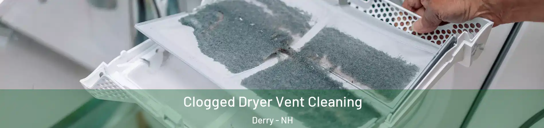  Clogged Dryer Vent Cleaning Derry - NH