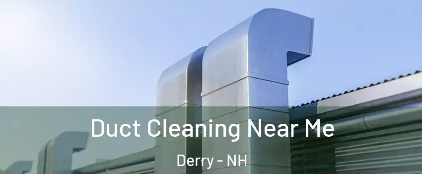  Duct Cleaning Near Me Derry - NH