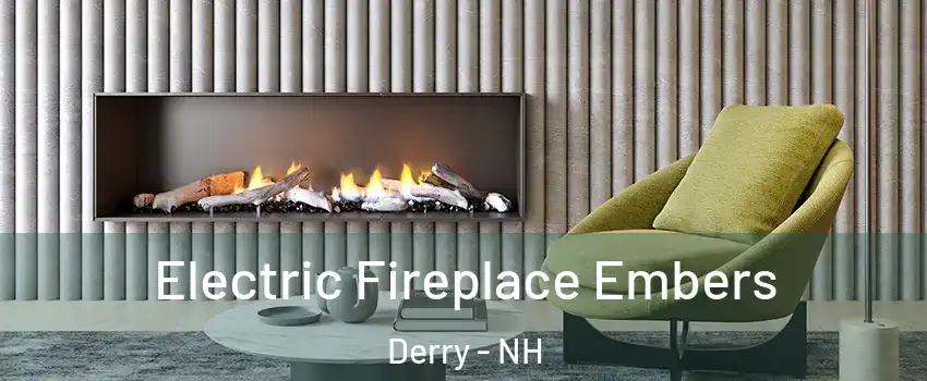  Electric Fireplace Embers Derry - NH