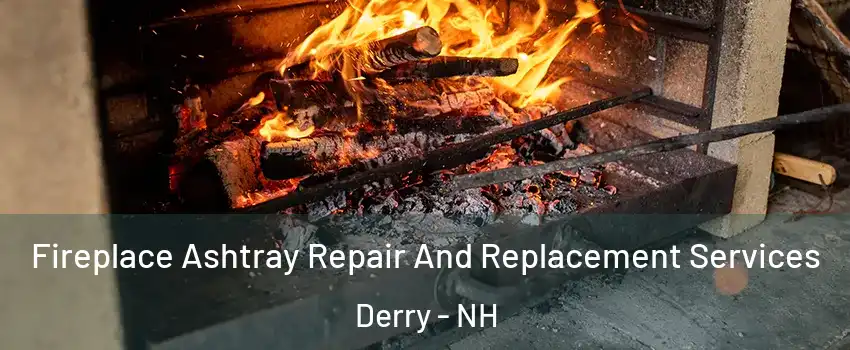  Fireplace Ashtray Repair And Replacement Services Derry - NH
