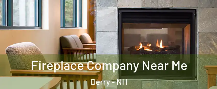  Fireplace Company Near Me Derry - NH