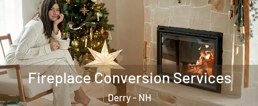  Fireplace Conversion Services Derry - NH
