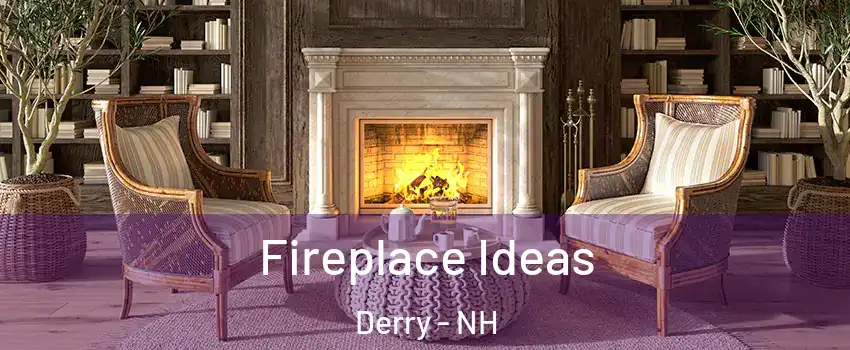  Fireplace Ideas Derry - NH
