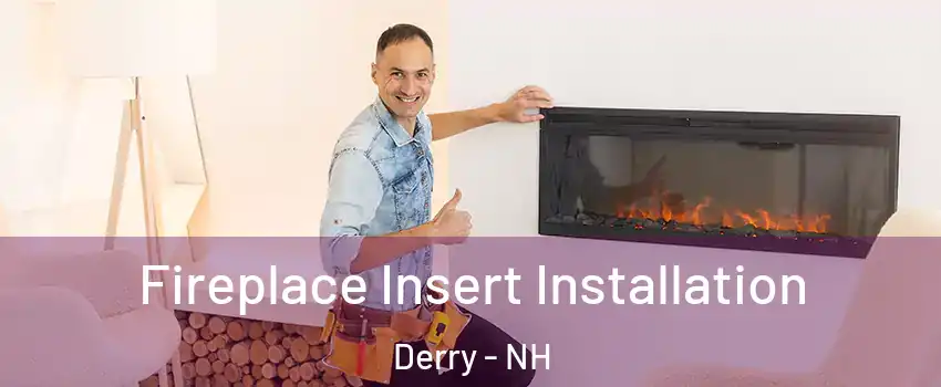  Fireplace Insert Installation Derry - NH