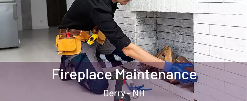  Fireplace Maintenance Derry - NH