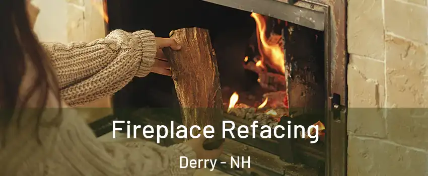  Fireplace Refacing Derry - NH