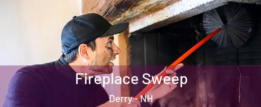  Fireplace Sweep Derry - NH
