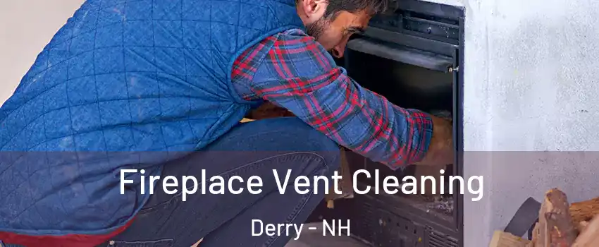  Fireplace Vent Cleaning Derry - NH