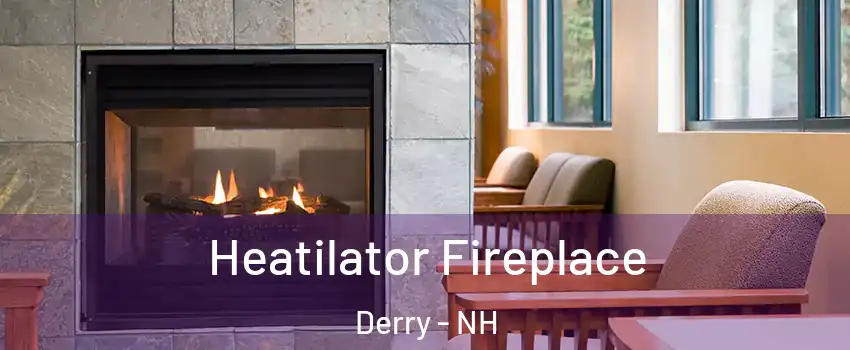  Heatilator Fireplace Derry - NH