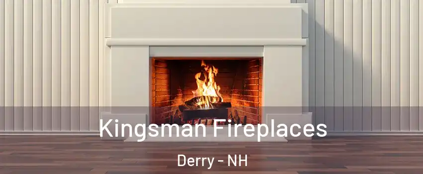  Kingsman Fireplaces Derry - NH