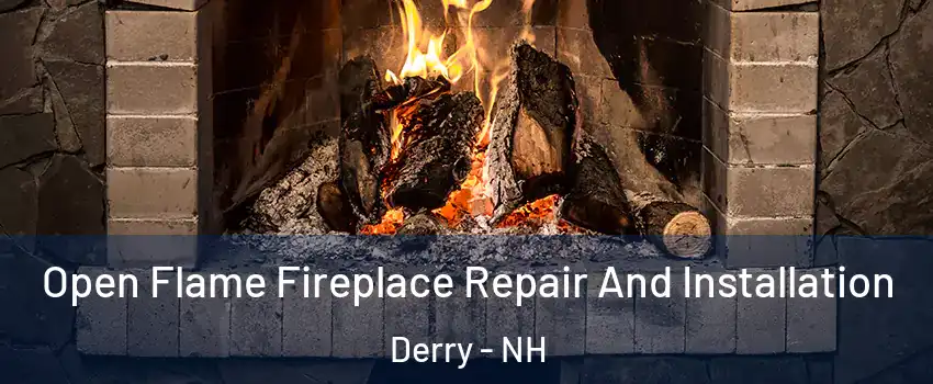  Open Flame Fireplace Repair And Installation Derry - NH