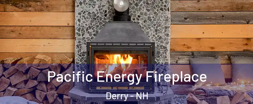 Pacific Energy Fireplace Derry - NH