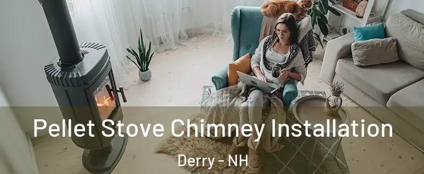  Pellet Stove Chimney Installation Derry - NH