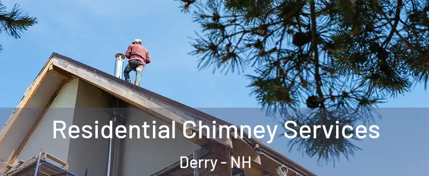  Residential Chimney Services Derry - NH