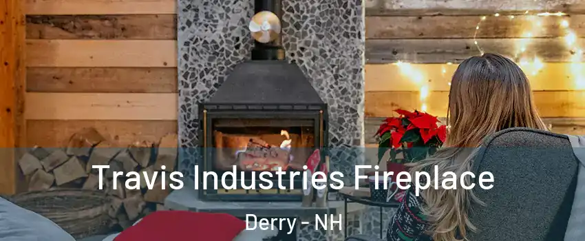  Travis Industries Fireplace Derry - NH