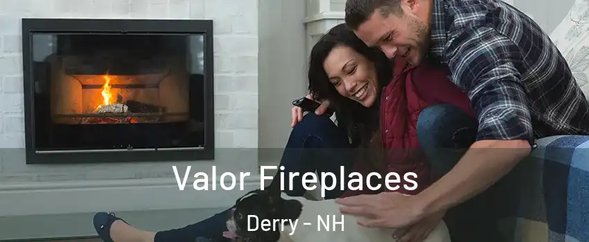  Valor Fireplaces Derry - NH