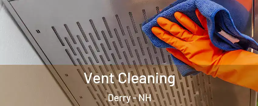  Vent Cleaning Derry - NH