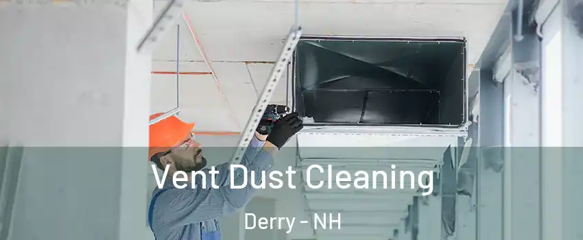  Vent Dust Cleaning Derry - NH