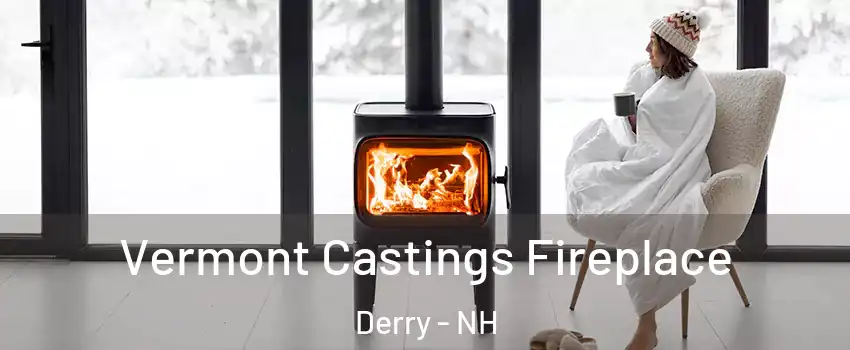  Vermont Castings Fireplace Derry - NH