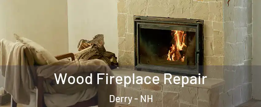 Wood Fireplace Repair Derry - NH