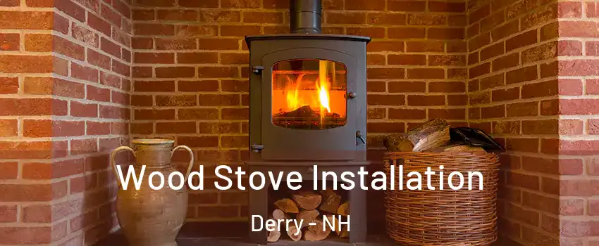  Wood Stove Installation Derry - NH