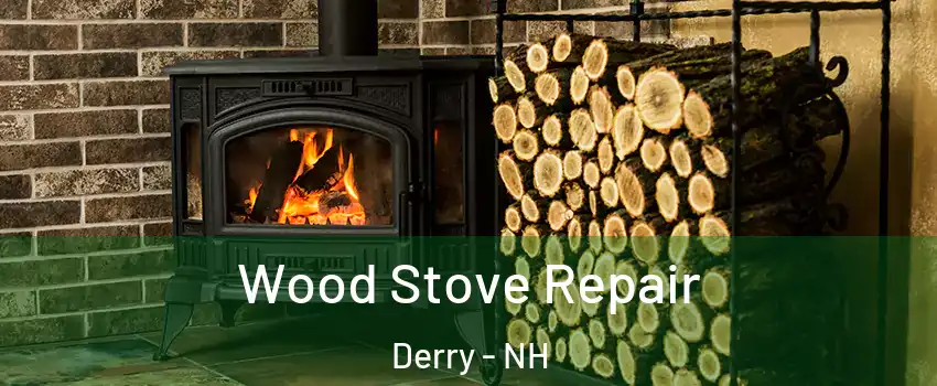  Wood Stove Repair Derry - NH